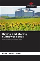 Paulo Carteri Coradi - Drying and storing sunflower seeds