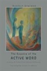 Rudolf Steiner, James D Stewart - The Essence of the Active Word