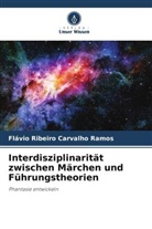 Flávio Ribeiro Carvalho Ramos - Interdisziplinarität zwischen Märchen und Führungstheorien