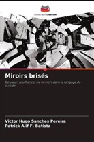 Patrick Alif F. Batista, Victor Hugo Sanches Pereira - Miroirs brisés