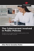 Alba María González Rolón - The Cybercurrent involved in Public Policies