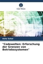 Asha Sohal - "Codewelten: Erforschung der Grenzen von Betriebssystemen"
