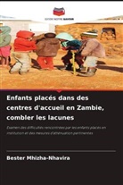 Bester Mhizha-Nhavira - Enfants placés dans des centres d'accueil en Zambie, combler les lacunes