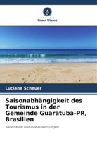 Luciane Scheuer - Saisonabhängigkeit des Tourismus in der Gemeinde Guaratuba-PR, Brasilien