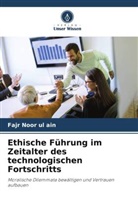 Fajr Noor ul ain - Ethische Führung im Zeitalter des technologischen Fortschritts