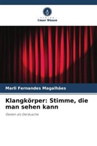Marli Fernandes Magalhães - Klangkörper: Stimme, die man sehen kann