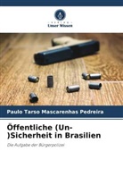 Paulo Tarso Mascarenhas Pedreira - Öffentliche (Un-)Sicherheit in Brasilien