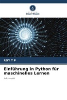 Roy T P - Einführung in Python für maschinelles Lernen
