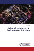 Ruby Jindal - Celestial Symphony: An Exploration of Astrology