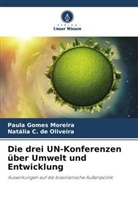 Natália C de Oliveira, Natália C. de Oliveira, Paula Gomes Moreira - Die drei UN-Konferenzen über Umwelt und Entwicklung