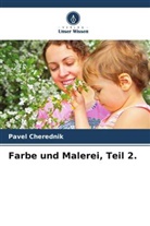 Pavel Cherednik - Farbe und Malerei, Teil 2.