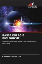 Claude Rouquette - BASSE ENERGIE BIOLOGICHE