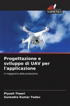 Piyush Tiwari, Surendra Kumar Yadav - Progettazione e sviluppo di UAV per l'applicazione