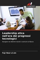 Fajr Noor Ul Ain - Leadership etica nell'era dei progressi tecnologici