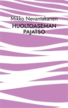 Mikko Nevantakanen - Huoltoaseman pajatso