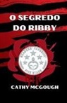 Cathy McGough - O SEGREDO DO RIBBY PORTUGUESE EDITION