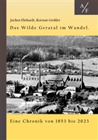 Jochen Ehrhardt, Rotraut Greßler - Das Wilde Geratal im Wandel. Handel, Handwerk und Gewerke. Eine Chronik von 1853 bis 2023.