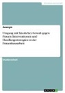 Anonymous - Umgang mit häuslicher Gewalt gegen Frauen. Interventionen und Handlungsstrategien in der Frauenhausarbeit