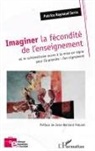 Patrice Raynaud Serra - Imaginer la fécondité de l'enseignement