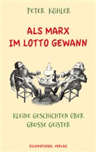 Peter Köhler - Als Marx im Lotto gewann