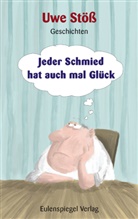 Uwe Stöss - Jeder Schmied hat auch mal Glück