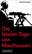 Bruno Baum - Die letzten Tage von Mauthausen