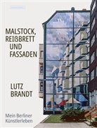 Lutz Brandt, Günter Höhne - Malstock, Reißbrett und Fassaden
