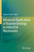 Maulin P Shah, Maulin P. Shah - Advanced Application of Nanotechnology to Industrial Wastewater