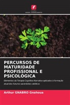Arthur GNABRO Gnahoua - PERCURSOS DE MATURIDADE PROFISSIONAL E PSICOLÓGICA