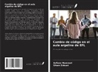 Sofiane Mammeri, Siham Zidouni - Cambio de código en el aula argelina de EFL