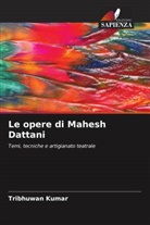 Tribhuwan Kumar - Le opere di Mahesh Dattani