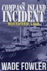 Wade Fowler - The Compass Island Incident