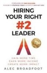Alec Broadfoot - Hiring Your Right Number 2 Leader