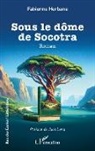 Fabienne Herbane - Sous le dôme de Socotra
