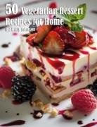 Kelly Johnson - 50 Vegetarian Desserts Recipes for Home