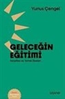 Yunus Cengel - Gelecegin Egitimi Felsefesi ve Temel Ilkeleri