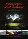 Robin Howie, John McGregor - Walking Scotland's Lost Railways