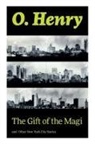 O. Henry - The Gift of the Magi and Other New York City Stories