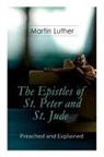 E H Gillett, E. H. Gillett, Martin Luther - The Epistles of St. Peter and St. Jude - Preached and Explained