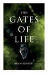 Bram Stoker - The Gates of Life