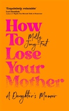 Normal Girl Inc, Molly Jong-Fast, Jong-Fast Molly - How to Lose Your Mother