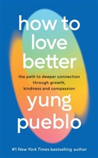 Yung Pueblo - How To Love Better