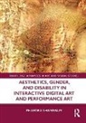 Phaedra Shanbaum, Phaedra (Coventry University Shanbaum - Aesthetics, Gender, and Disability in Interactive Digital Art and