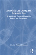 Alexis Mccrossen, Alexis Mccrossen, McCrossen Alexis - American Life During the Industrial Age