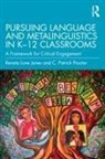 Renata Love Jones, Renata Proctor Love Jones, C. Patrick Proctor, Proctor C. Patrick, Renata Love Jones, C. Patrick Proctor - Pursuing Language and Metalinguistics in K12 Classrooms
