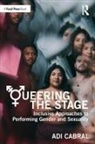 Adi Cabral - Queering the Stage