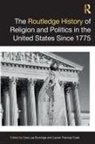 Cara Lea (University of Northern Iowa Burnidge, Cara Lea Burnidge, Lauren Frances Turek - Routledge History of Religion and Politics in the United States