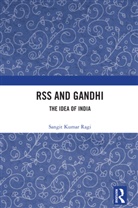 Sangit Kumar Ragi, Sangit (University of Delhi Kumar Ragi - Rss and Gandhi