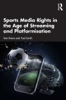 Tom Evens, Tom Smith Evens, Evens Tom, Paul Smith - Sports Media Rights in the Age of Streaming and Platformisation