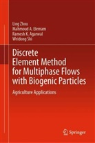 Ramesh K et Agarwal, Ramesh K. Agarwal, Mahmoud A Elemam, Mahmoud A. Elemam, Weidong Shi, Ling Zhou - Discrete Element Method for Multiphase Flows with Biogenic Particles